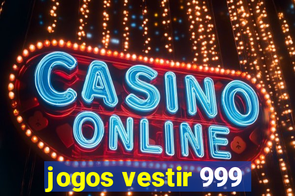 jogos vestir 999